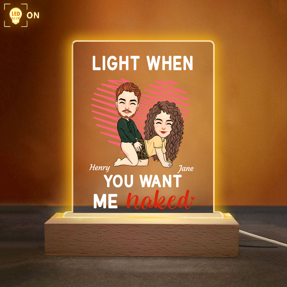 Light When You Want Me Naked - Custom LED Light For Couples - Cute Personalized Standing Light