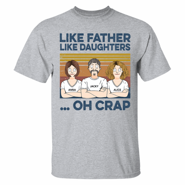 Like Father Like Daughters Oh Crap Custom Shirt - Father's Day Gift For Dad - Image 13