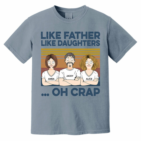 Like Father Like Daughters Oh Crap Custom Shirt - Father's Day Gift For Dad - Image 3