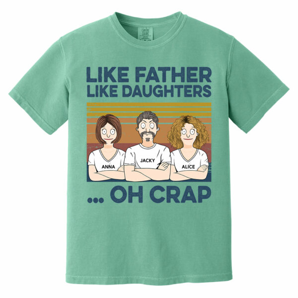 Like Father Like Daughters Oh Crap Custom Shirt - Father's Day Gift For Dad - Image 4