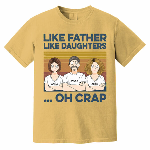 Like Father Like Daughters Oh Crap Custom Shirt - Father's Day Gift For Dad - Image 7