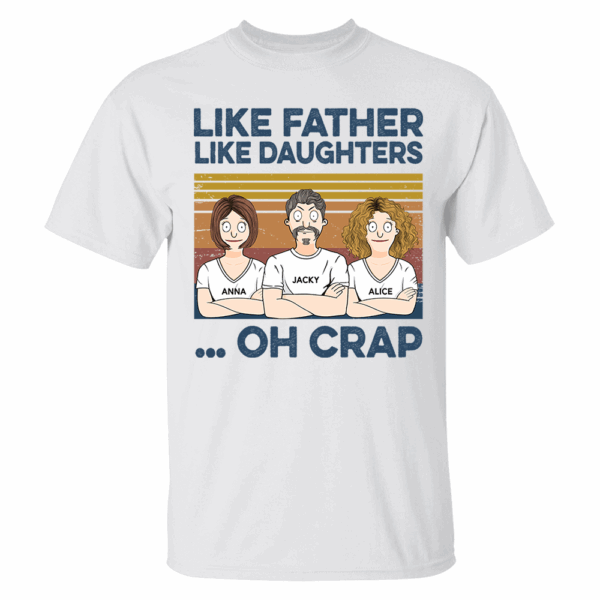 Like Father Like Daughters Oh Crap Custom Shirt - Father's Day Gift For Dad - Image 10