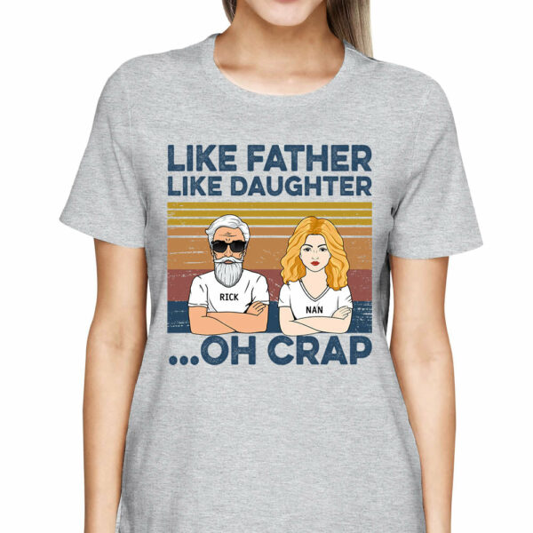 Like Father Like Daughters Oh Crap Custom Shirt Gift For Dad For Daughter - Image 4