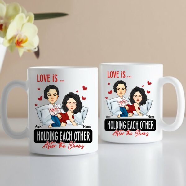 Love Is ... Holding Each Other After the Chaos - Funny Naughty Gifts For Couples - Personalized Mug - Image 6