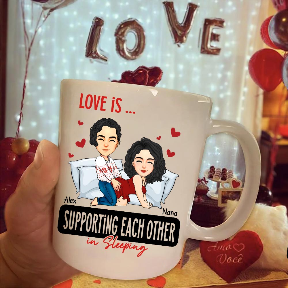 Love Is ... Supporting Each Other in Sleeping - Funny Naughty Gifts For Couples - Personalized Mug