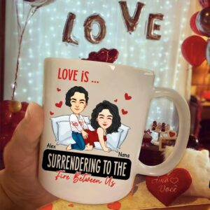 Love Is ... Surrendering to the Fire Between Us - Funny Naughty Gifts For Couples - Personalized Mug
