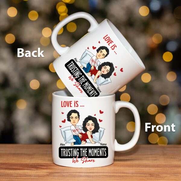 Love Is ... Trusting the Moments We Share - Funny Naughty Gifts For Couples - Personalized Mug - Image 5
