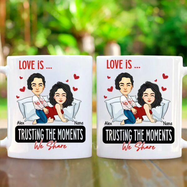 Love Is ... Trusting the Moments We Share - Funny Naughty Gifts For Couples - Personalized Mug - Image 2