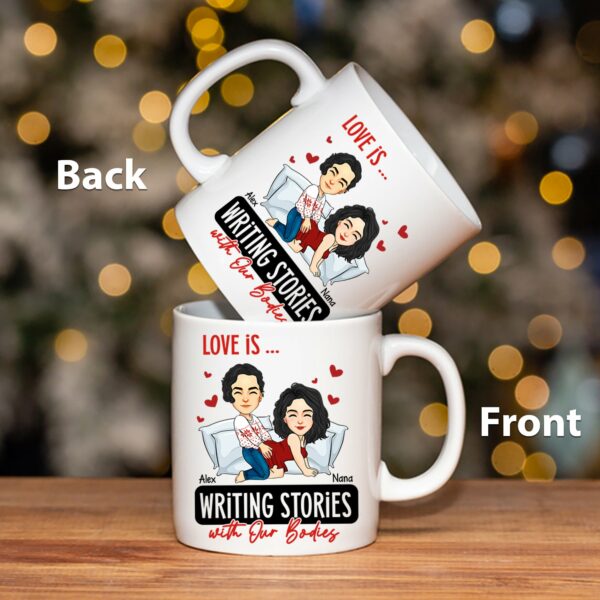 Love Is ... Writing Stories with Our Bodies - Funny Naughty Gifts For Couples - Personalized Mug - Image 3
