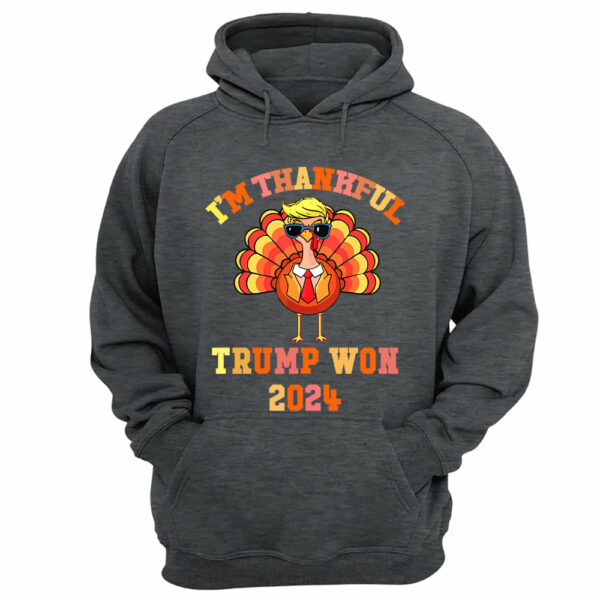 Make Thanksgiving Great Again I'm Thankful Trump Won Thanksgiving Shirts - Image 15