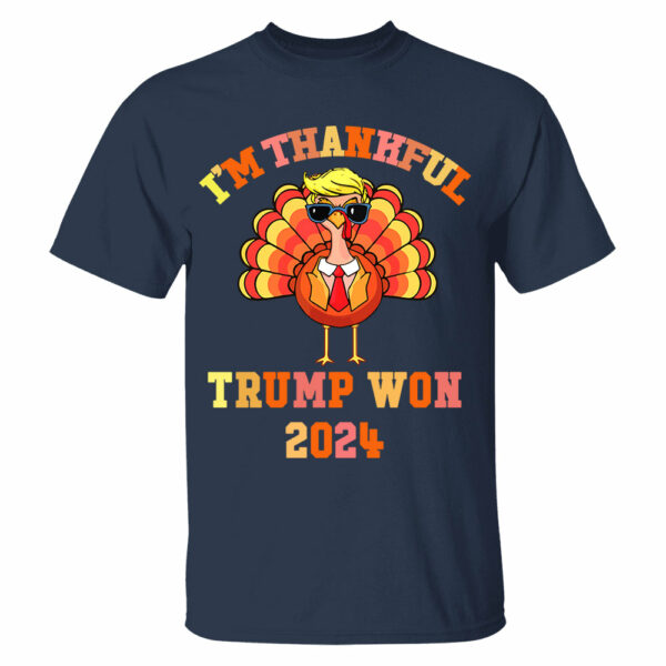 Make Thanksgiving Great Again I'm Thankful Trump Won Thanksgiving Shirts - Image 5