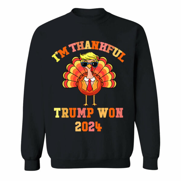 Make Thanksgiving Great Again I'm Thankful Trump Won Thanksgiving Shirts - Image 6