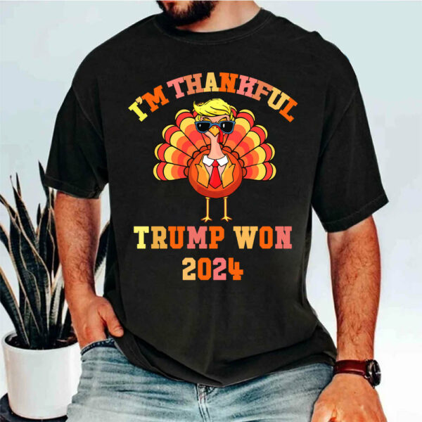 Make Thanksgiving Great Again I'm Thankful Trump Won Thanksgiving Shirts - Image 2