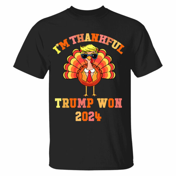 Make Thanksgiving Great Again I'm Thankful Trump Won Thanksgiving Shirts - Image 4