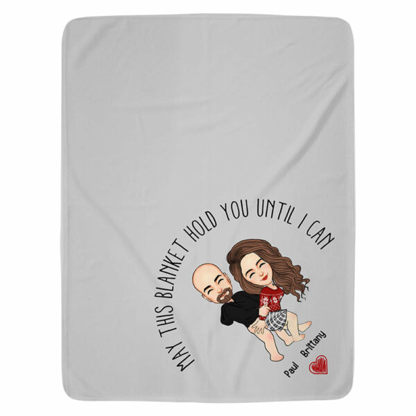 May This Blanket Hold You Until I Can Meaning - Couple Personalized Custom Blanket - Christmas Gift For Husband Wife, Anniversary, Long Distance Relationship - Image 3