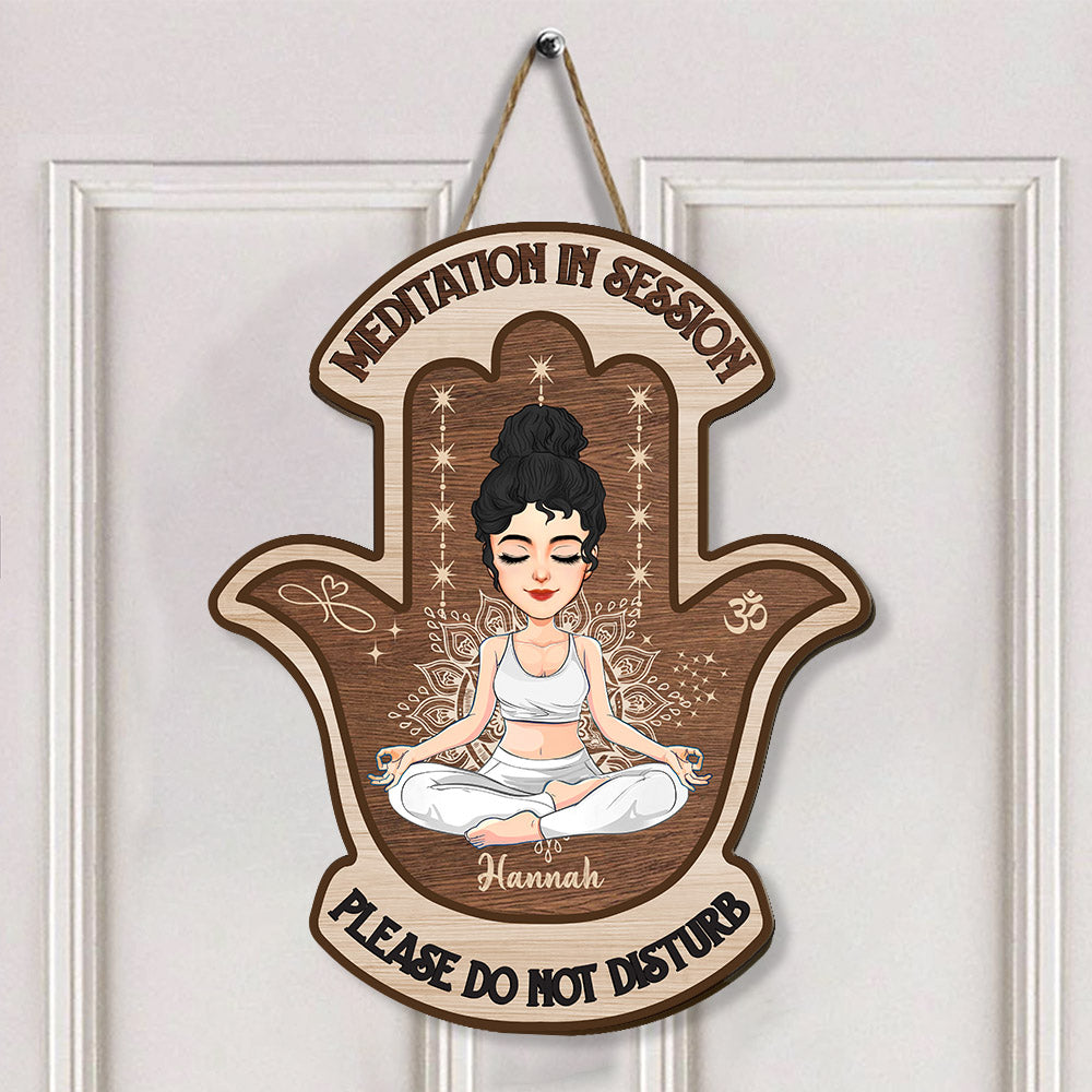 Meditation In Session, Please Do Not Disturb - Custom Door Hanger For Yoga Lovers, Cute Girls Love Yoga NA04