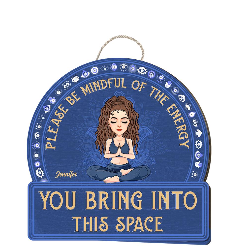 Mindful Of The Energy - Custom Door Hanger For Yoga Lovers, Cute Girls Love Yoga NA04
