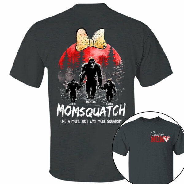 Momsquatch, Like A Grandma, Just Way More Squatchy, Bigfoot, Personalized Vintage Shirt T1807 - Image 4