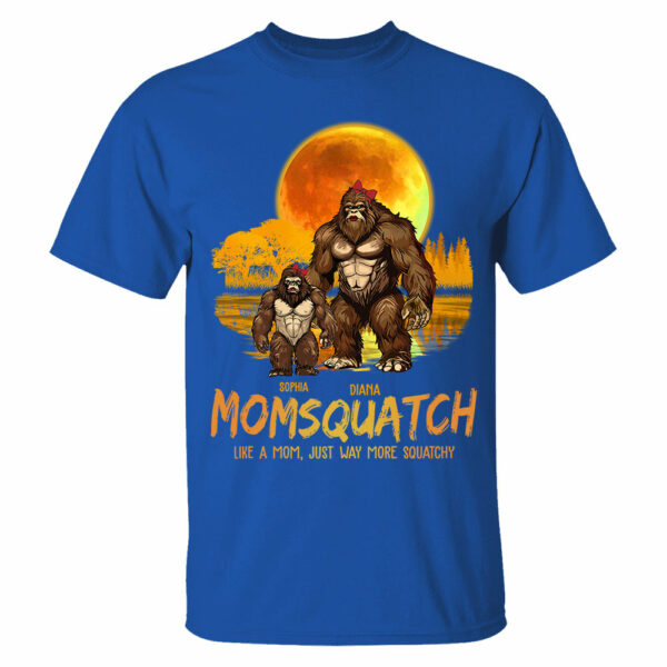 Momsquatch, Like A Mom, Just Way More Squatchy - Personalized Shirt - Image 4