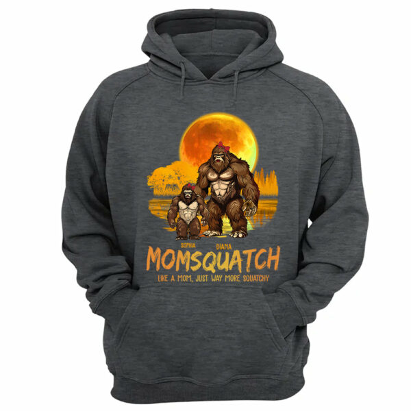 Momsquatch, Like A Mom, Just Way More Squatchy - Personalized Shirt - Image 8