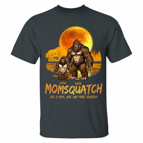 Momsquatch, Like A Mom, Just Way More Squatchy - Personalized Shirt - Image 3