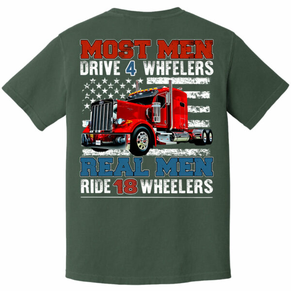 Most Men Drive 4 Wheelers Real Men Ride 18 Wheelers - Custom Photo Big Truck Shirt, Big Rig Personalized Semi-Truck - Image 10