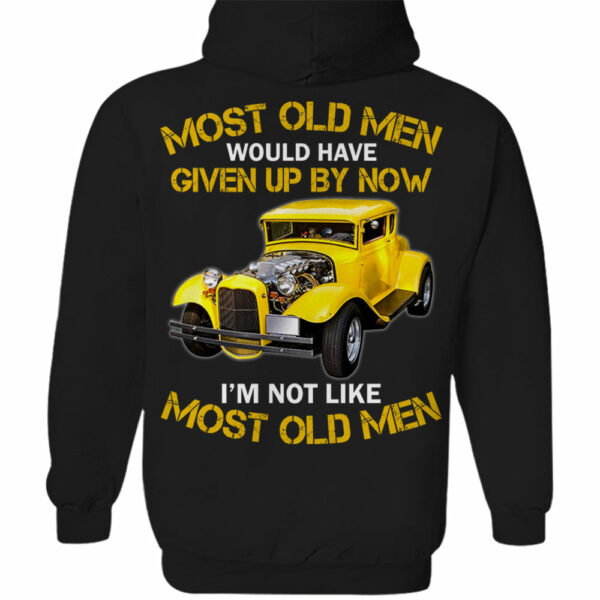 Most Old Men Would Have Given Up By Now I'm Not Like Most Old Men Personalized Photo T-shirt For Hot Rod Lovers H2511 - Image 3