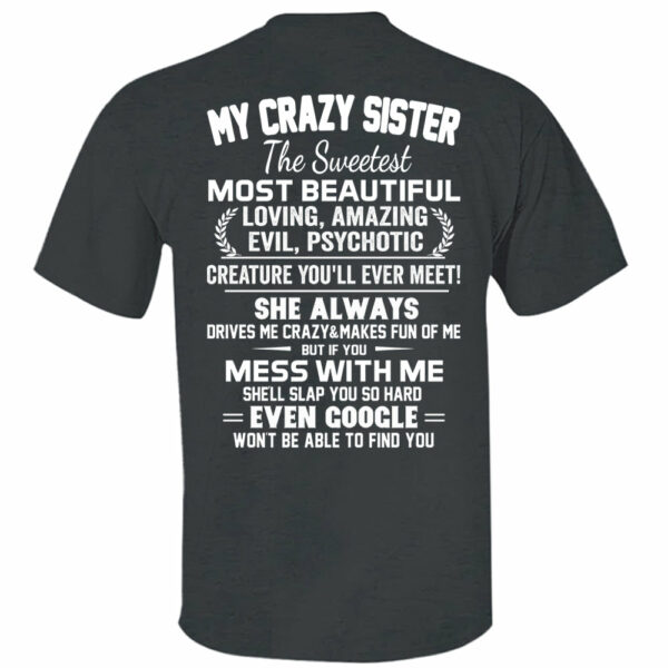 My Crazy Sister The Sweetest Most Beautiful Shirt Perfect Gift For Sister - Image 9