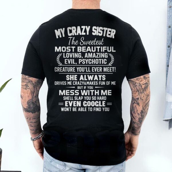 My Crazy Sister The Sweetest Most Beautiful Shirt Perfect Gift For Sister - Image 4