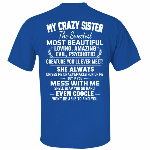 My Crazy Sister The Sweetest Most Beautiful Shirt Perfect Gift For Sister - Image 12