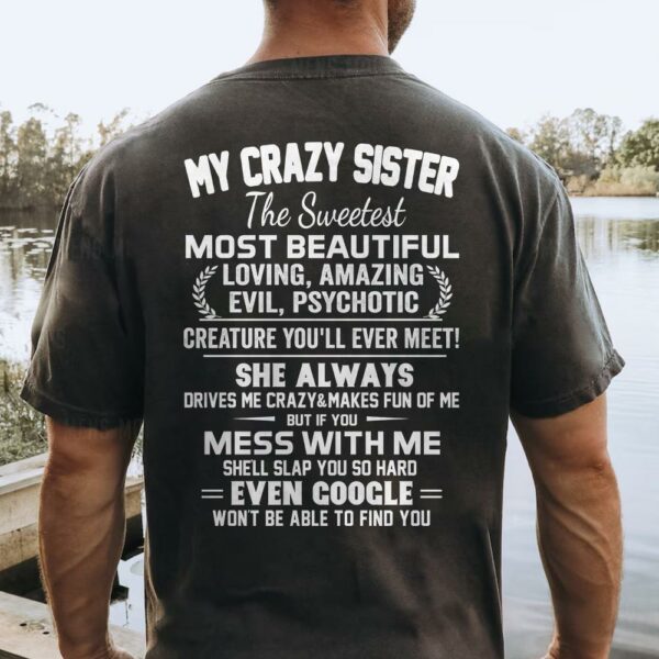My Crazy Sister The Sweetest Most Beautiful Shirt Perfect Gift For Sister - Image 2