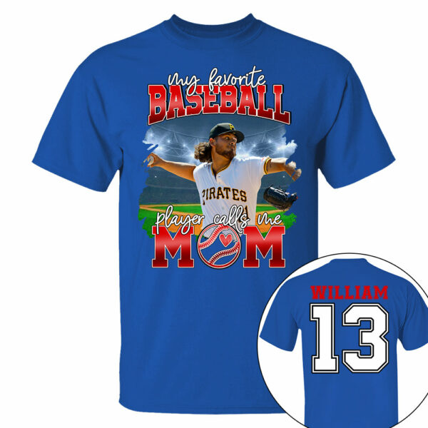 My Favorite Baseball Player Calls Me Mom Personalized Baseball Shirt Gift Baseball Mom Baseball Dad GameDay - Image 12