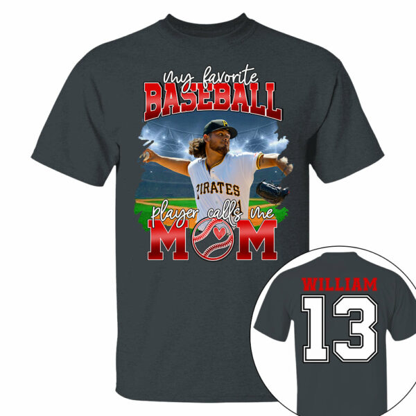 My Favorite Baseball Player Calls Me Mom Personalized Baseball Shirt Gift Baseball Mom Baseball Dad GameDay - Image 4
