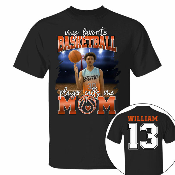 My Favorite Basketball Player Calls Me Mom Personalized Basketball Shirt Gift Basketball Mom Basketball Dad GameDay - Image 2