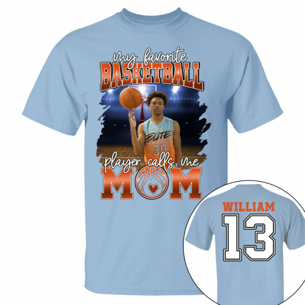 My Favorite Basketball Player Calls Me Mom Personalized Basketball Shirt Gift Basketball Mom Basketball Dad GameDay - Image 7