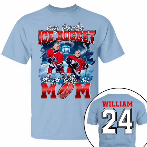 My Favorite Ice Hockey Player Calls Me Mom Personalized Ice Hockey Shirt Gift Ice Hockey Mom Ice Hockey Dad GameDay - Image 12