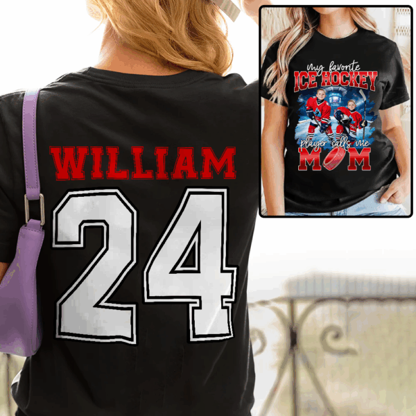 My Favorite Ice Hockey Player Calls Me Mom Personalized Ice Hockey Shirt Gift Ice Hockey Mom Ice Hockey Dad GameDay - Image 2