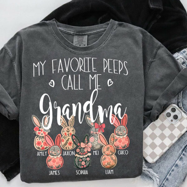 My Favorite Peeps Call Me Grandma - Personalized Shirt For Nana Mimi Gigi - Flower Bunny Shirt Custom Name Kids NA04
