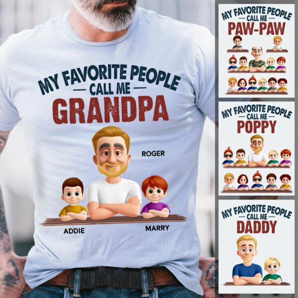 My Favorite People Call Me - Personalized Custom Shirt Gift for Dad, Papa, Grandpa, Daddy