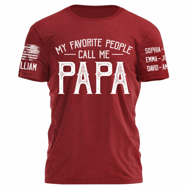 My Favorite People Call Me Papa Personalized Shirt For Dad Grandpa Custom Nickname Kid's Name H2511 - Image 4