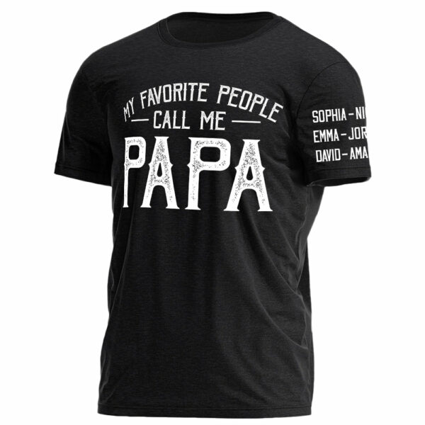 My Favorite People Call Me Papa Personalized Shirt For Dad Grandpa Custom Nickname Kid's Name H2511 - Image 9