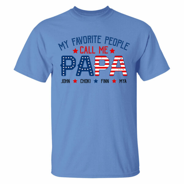 My Favorite People Called Me Papa, 4th of July Shirt, Gift For Grandpa, Dad - Image 12