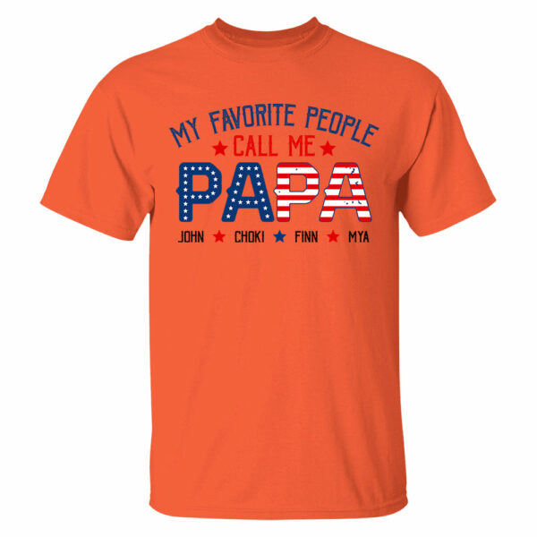 My Favorite People Called Me Papa, 4th of July Shirt, Gift For Grandpa, Dad - Image 13