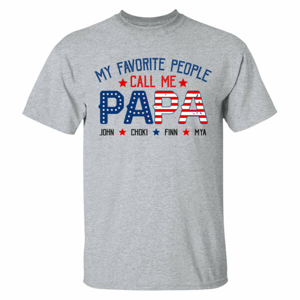 My Favorite People Called Me Papa, 4th of July Shirt, Gift For Grandpa, Dad - Image 6