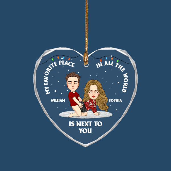 My Favorite Place In All The World Is Next To You Personalized Glass Ornament For Couple - Image 5