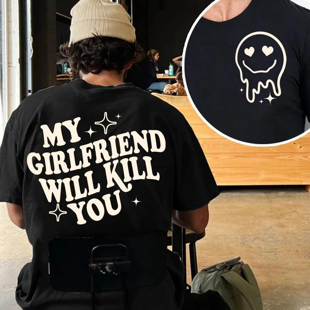 My Girlfriend Will Kill You Shirt, My Girlfriend Shirt, Funny Gag Gift, Boyfriend Shirt, Boyfriend Gift, Funny Meme, Funny Gift Idea Shirt