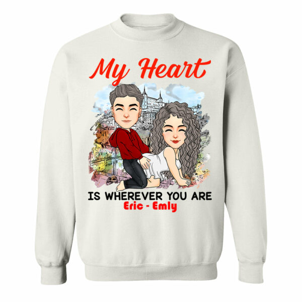 My Heart Is Wherever You Are - Personalized Shirt For Couple - Image 6