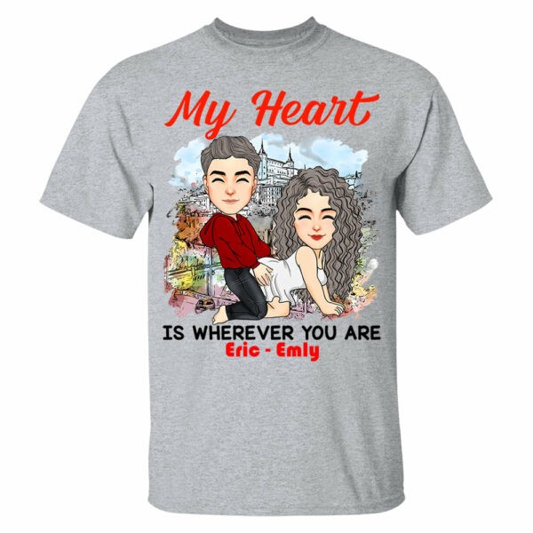 My Heart Is Wherever You Are - Personalized Shirt For Couple - Image 3