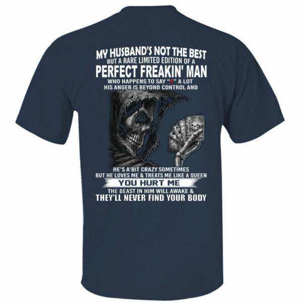 My Husband's Not The Best But A Rare Limited Edition Of A Perfect Freakin' Man Shirt Shirt Perfect Gift For Wife - Image 9