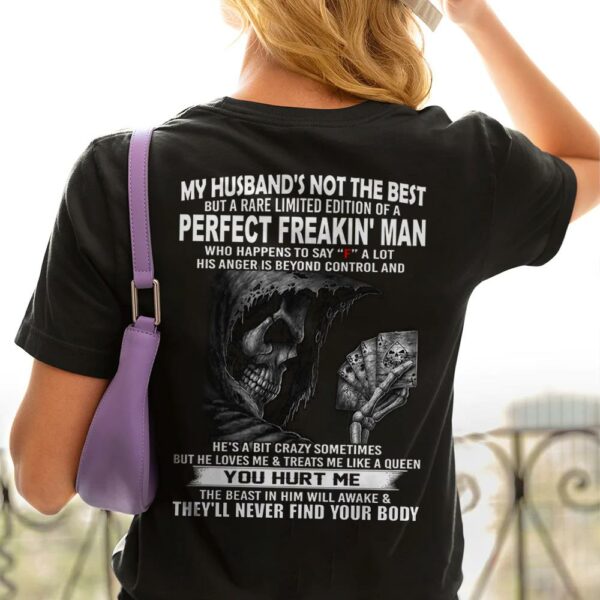 My Husband's Not The Best But A Rare Limited Edition Of A Perfect Freakin' Man Shirt Shirt Perfect Gift For Wife - Image 4